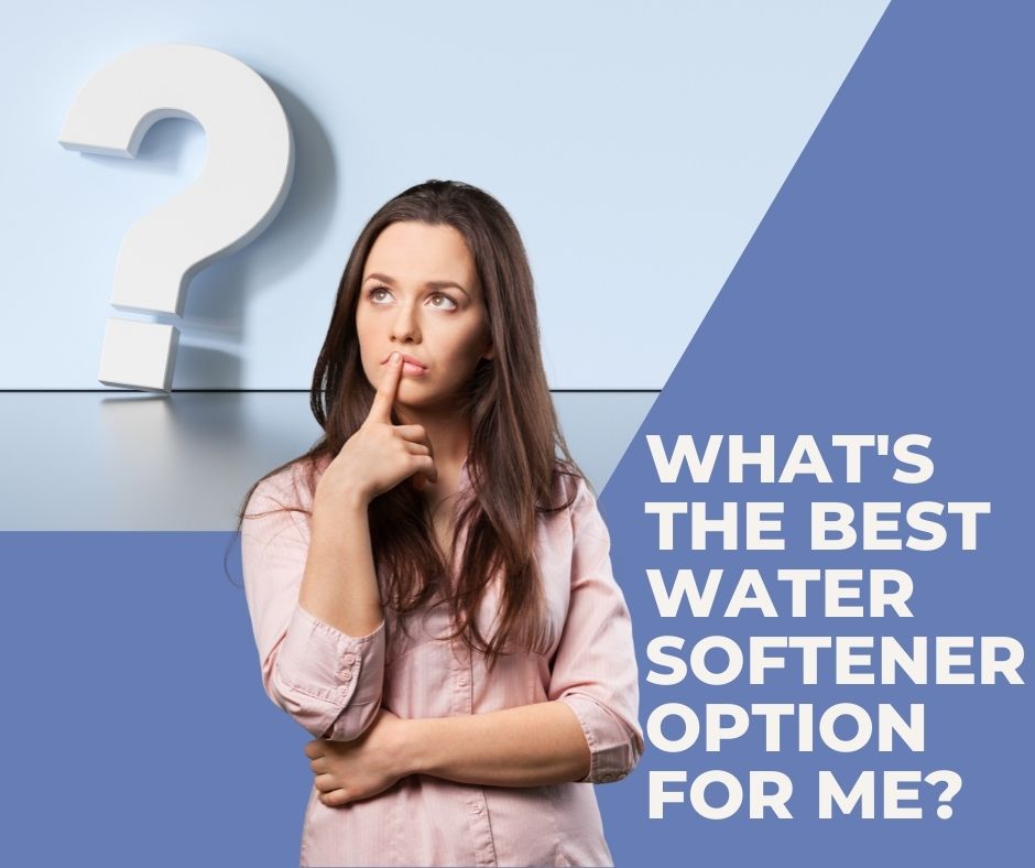 What's The Best Water Softener For Me?